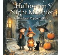 Halloween Night Mischief: 14 Illustrated Poems for Kids