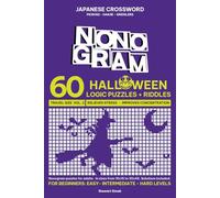 Halloween Nonogram Puzzle for Adults: 60 Picross and Riddles for Beginners | Pocket-Sized Easy Japanese Crosswords, Griddlers, Hanji for Traveling (Tutorial & Solutions included)