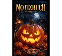 Halloween Notizbuch Kürbiszauber, Elegantes liniertes Journal für Frauen & Mädchen mit Kürbis Motiv als stilvolle Geschenkidee für Halloween & Herbst: ... Notizheft, Schreibheft, Tagebuch, Bücher
