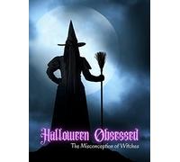 Halloween Obsessed: The Misconception of Witches