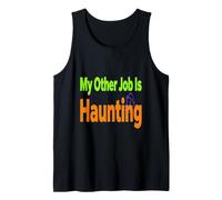 Halloween Occupation Costume My Other Job is Haunting Tank Top