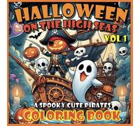 Halloween on the High Seas Vol 1: A Spooky Cute Pirates Coloring Book