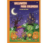 Halloween para colorear: Un libro magico para niños y niñas con brujas, calabazas, fantasmas y monstruos adorables (Colección Colorea y Sueña)