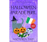 Halloween Parade Peril: A Cozy Murder Mystery with a Female Amateur Sleuth (Large Print: A Dotty Sayers Antique Mystery)