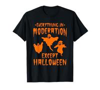 Halloween Party - Everything in Moderation Except Halloween T-Shirt