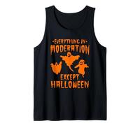 Halloween Party - Everything in Moderation Except Halloween Tank Top
