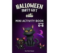 HALLOWEEN PARTY GIFT - CATS MINI ACTIVITY BOOK for Kids 6-8: Spooky and Fun Colouring Activities, Puzzles & Games for Girls & Boys | Trick or Treat | ... | Booklet (Annual Celebrations Series)