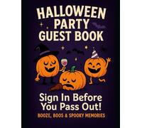 Halloween Party Guest Book: Funny Drunk Pumpkins Edition | Sign In Before You Pass Out! | Spooky Halloween Guest Registry for Adults, Party Supplies, and Memories