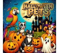Halloween Pets Coloring Book for Kids Ages 5-7: Cute and Easy Coloring Pages of Cats, Dogs, and Other Adorable Pets in Halloween Costumes - Pumpkins, ... Ages 5-10 (Halloween Coloring Adventures)