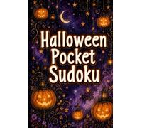 Halloween Pocket Sudoku: Take-Along Puzzle Book with 100 Sudoku Puzzles | From Very Easy to Very Hard Level | Portable Travel Edition Not Only for ... Sudoku Take-Along Puzzle Books for Beginners)
