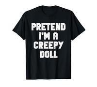 Halloween Pretend I'm A Creepy Doll Costume Lazy Adult Kids T-Shirt