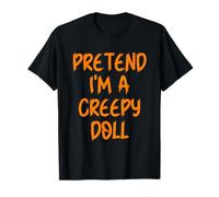 Halloween Pretend I'm A Creepy Doll Costume Lazy Kids Adult T-Shirt