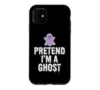 Halloween Pretend I'm a Ghost Low-Effort Costume Case for iPhone 11
