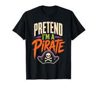Halloween Pretend I'm A Pirate Funny Costume Skull T-Shirt