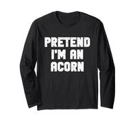 Halloween Pretend I'm an Acorn Costume Funny Lazy Kids Adult Long Sleeve T-Shirt