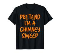 Halloween Pretend I'm Chimney Sweep Costume Lazy Adult Kids T-Shirt