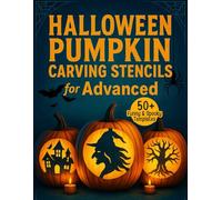 Halloween Pumpkin Carving Stencils for Advanced: 50+ Funny & Spooky Creative Templates for Teens & Adults | Jack-o’-Lantern Crafts and Party Decor - Ghosts, Bats, Faces & More