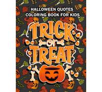 Halloween Quote Coloring Book For Kids: Halloween Quote & Sayings Coloring Book For Kids And Everyone | Funny Quote Halloween Coloring Book