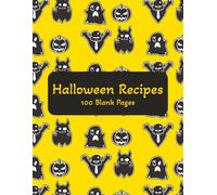 Halloween Recipes: Write Your Own Halloween Recipes | Halloween DIY Cookbook | Blank Recipe Notebook | 100 Pages | 8.5x11 Inches