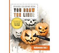 Halloween Reverse Coloring Book You Draw the Line: Pumpkins, witches, bats and horror figures Color Pages To Add Your Own Drawings, Doodles, Line Art ... horror scenes (Reverse Coloring Books)