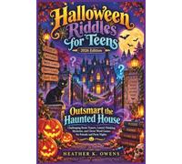 Halloween Riddles for Teens 2026 Edition: Outsmart the Haunted House:: Challenging Brain Teasers, Lateral Thinking Mysteries, and Clever Word Games ... Party Nights (The Great Halloween Riddles)