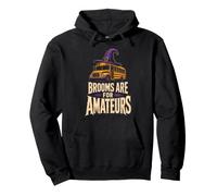 Halloween School Bus Driver Brooms Are For Amateurs Witch Pullover Hoodie