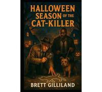 Halloween: Season of the Cat-Killer (Dumb Luck & Dead Things)