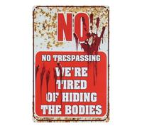 Halloween Sign, NO TRESPASSING WE'RE TIRED OF HIDING THE BODIES Vintage Halloween Decor Retro Fashion Chic Funny Metal Tin Sign for Halloween Yard Outdoor Decorations