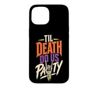 Halloween Skeleton Til Death Do Us Party Spooky Season Funny Case for iPhone 15