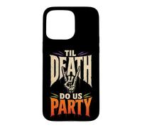 Halloween Skeleton Til Death Do Us Party Spooky Season Funny Case for iPhone 15 Pro Max
