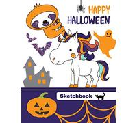 Halloween Sketchbook: Journal with Blank Paper. Art book for Sketching, Doodling and Writing Notes. Drawing Pad for Kids, Adults, Teens and Children. ... for all ages. Magic Unicorn and Sloth Design
