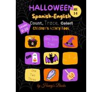 Halloween Spanish-English Count, Trace, Color Children's Activity Book Ages 3-6: Bilingual Learning, Tracing and Handwriting, Counting Numbers, Pencil ... Workbook for Pre-K, Kindergarten, First Grade