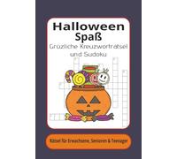 Halloween spaß Grüzliche Kreuzworträtsel und Sudoku: Kreuzwort und Sudoku-rätsel einfach zu lesen über Halloween, grüsel 6x9 inches, 120 seiten, 50+ ... Geschenk für Urlaub, Ferien und Entspannung
