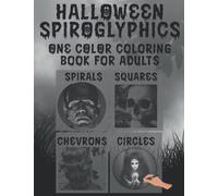 Halloween Spiroglyphics: Spiroglyphics Coloring Book - Coloring with One Color for Adults