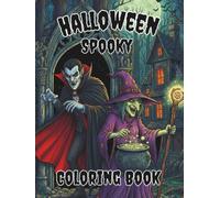Halloween Spooky Coloring Book: Travel Back In Time To Enjoy Vintage Scary Vampires, Witches, Ghosts, Goblins, Zombies, Mummies, Skeletons, And Lots ... Tall Pony Press Grayscale Coloring Books)