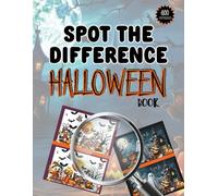Halloween Spot the Difference: 60 Cute and Creepy Halloween Pictures with 600 Differences to Find for Kids and Adults - 50+ Cute Halloween Jokes ... Kids & Adults) (Spot The Difference Books)