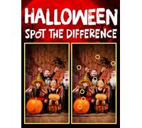 Halloween Spot the Difference: Over 50 Cute and Creepy Trick-or-Treat Picture Puzzles with 500 Differences to Find for Kids and Adults. (Find the Difference Books for Kids & Adults)