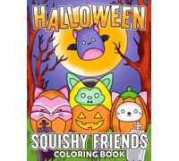 Halloween Squishy Friends Coloring Book: Cute Puffy Monster Coloring Pages Featuring Adorable Spooky Creatures, Cozy Fun, and Relaxing Designs for All Ages