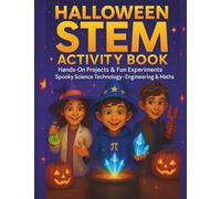 Halloween STEM Activity Book for Kids 4-8: Hands on Projects, Fun Experiments, and Spooky Science, Technology, Engineering, Maths Workbook