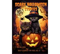 Halloween Stories For Kids: 30 Horror and Amazing Stories, Spooky Ghost Tales, for Sharing Around a Campfire.