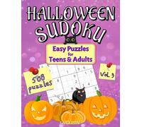 Halloween Sudoku for Adults & Teens: 508 Easy Creepy Puzzles. 9x9 Grids and Large Print. Vol 3 (Scary Themed Easy Sudoku Books)