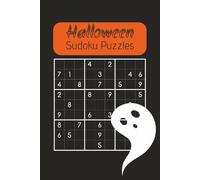 Halloween Sudoku Puzzle Book: Spooky Fun Brain Games for All Ages: Sudoku to Trick and Treat Your Mind! (Spooky Halloween Puzzles)
