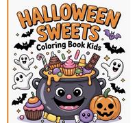Halloween Sweets Coloring Book For Kids; 40 Bold and Easy Coloring Pages For Kids and Adults Of All Ages. 8.5 x 8.5: Pages and Pages of Halloween ... While Having Fun Coloring These Spooky Treats