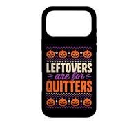 Halloween Thanksgiving Leftovers Are For Quitters Funny Case for iPhone 17 Pro Max