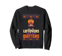 Halloween Thanksgiving Leftovers Are For Quitters Funny Sweatshirt