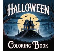 Halloween - The Creepy Coloring Book for Teens & Adults: Relax with Spooky Pumpkins, Haunted Houses, Witches & Mandala Designs
