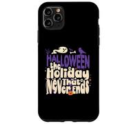 Halloween The Holiday That Never Ends Halloween Costume Case for iPhone 11 Pro Max
