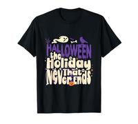 Halloween The Holiday That Never Ends Halloween Costume T-Shirt
