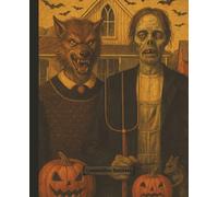 Halloween Themed Composition Notebook, Zombie and Werewolf American Gothic | Vintage Style, College Ruled: Standard 7.5 X 9.25 in, For Back To School Supplies, College, Office or the Home