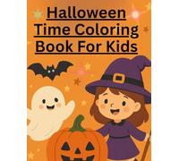 Halloween Time Coloring Book For Kids: Simple Bold Line Designs & 50 Easy Pages Await Your Trick Or Treaters Magical Hands In This Fall Adventure